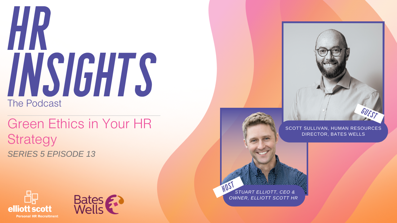 HR Insights - The Podcast. Series 5: Ep12: Green Ethics in Your HR Strategy 